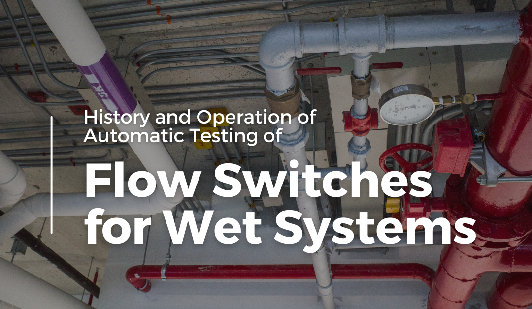 Article 12 – History and Operation of Automatic Testing of Flow Switches for Wet Systems