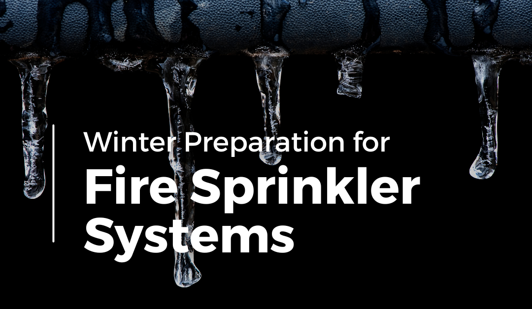 Article 18 – Winter Preparation for Fire Sprinkler Systems