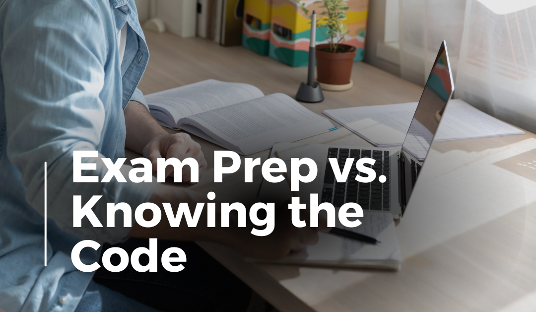 Article 5 – Exam Prep vs. Knowing the Code