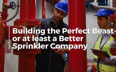 Building the Perfect Beast- or at least a Better Sprinkler Company