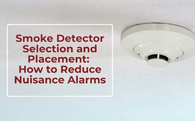 Smoke Detector Selection and Placement: How to Reduce Nuisance Alarms