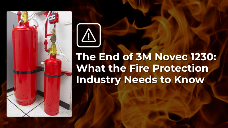 The End of 3M Novec 1230 - What the Fire Protection Industry Needs to Know